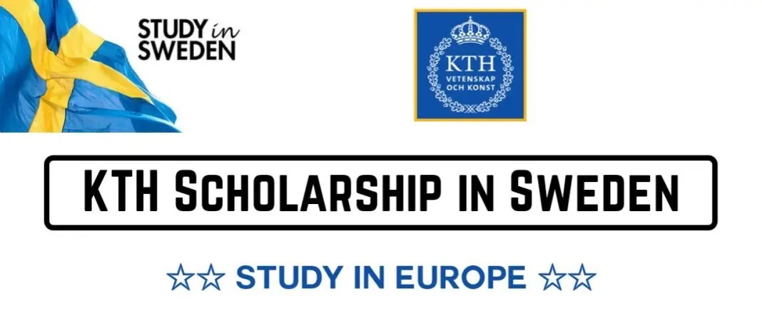 KTH Royal Institute of Technology Announces KTH Scholarship in Sweden for 2024