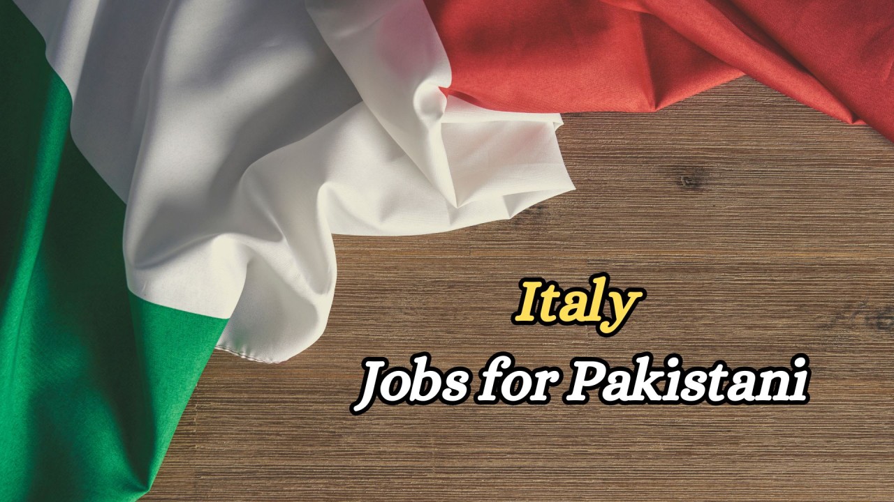 Employment Opportunities as Jobs in Italy for Pakistani Workers 2023/24 Paying 3650 EUR Monthly