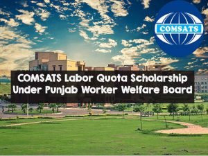 PWWF Announces COMSATS Labour Quota Admission and Scholarship