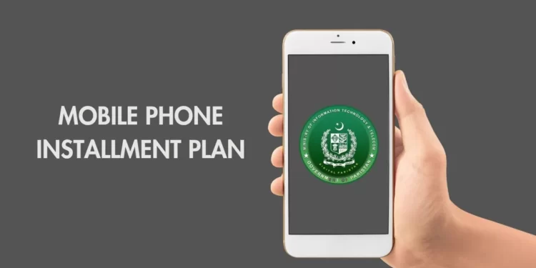 Easy Installment Scheme for Buying Mobile Phones Launched by Government