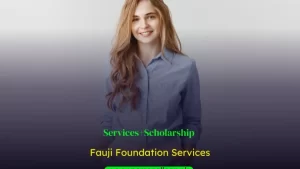 Fauji Foundation Scholarship Scheme for Children of Retired Security Personnel
